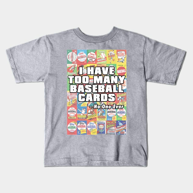 Too Many Baseball Cards Kids T-Shirt by TitansSW